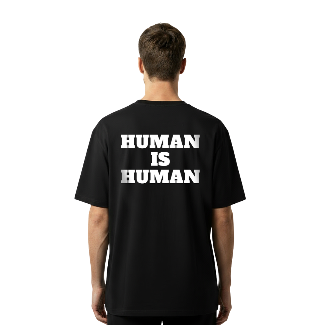 HUMAN IS HUMAN - Oversized Shirt