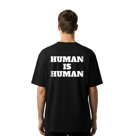 HUMAN IS HUMAN - Oversized Shirt