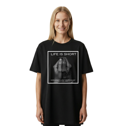 LIFE IS SHORT - Oversized Shirt