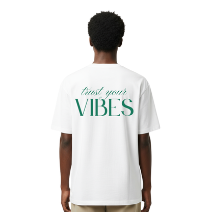 TRUST YOUR VIBES - Oversized Shirt