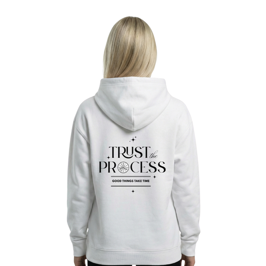 TRUST THE PROCESS - Hoodie