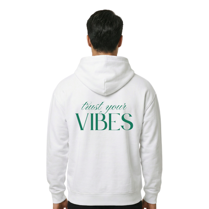 TRUST YOUR VIBES - Hoodie
