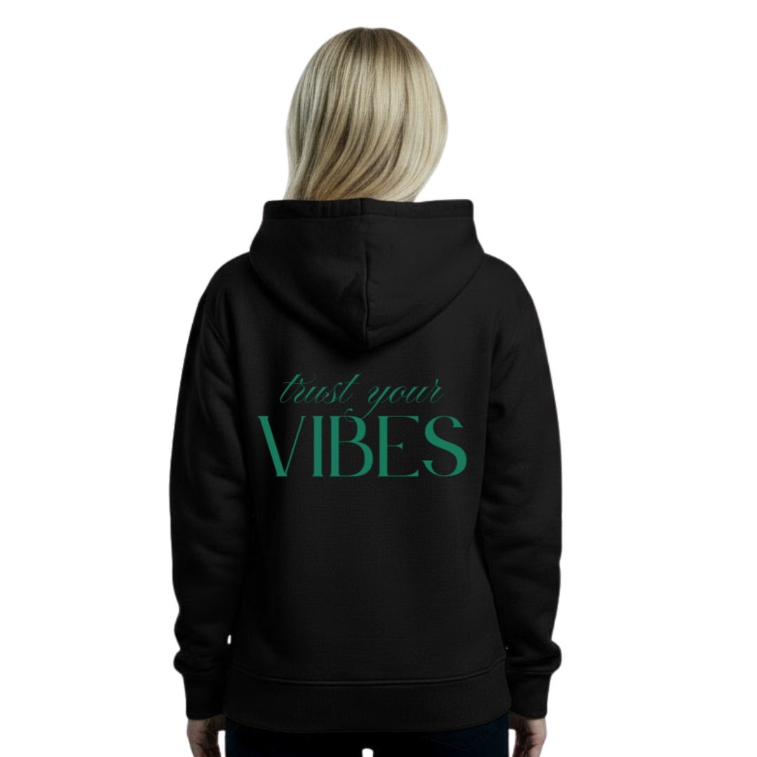 TRUST YOUR VIBES - Hoodie