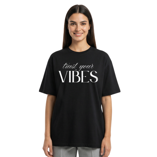 TRUST YOUR VIBES - Oversized Shirt